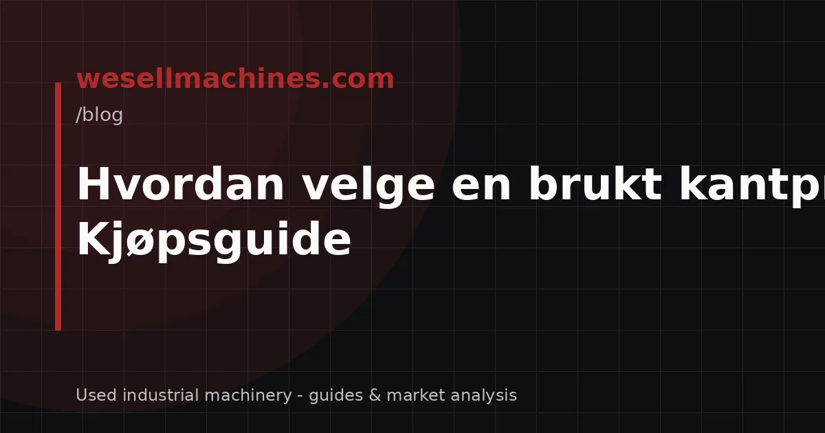 Hvordan velge en brukt kantpresse? Kjøpsguide