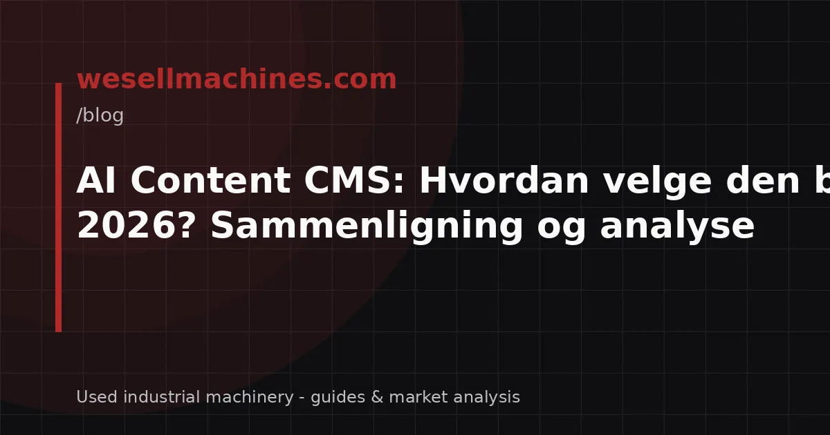 AI Content CMS: Hvordan velge den beste i 2026? Sammenligning og analyse