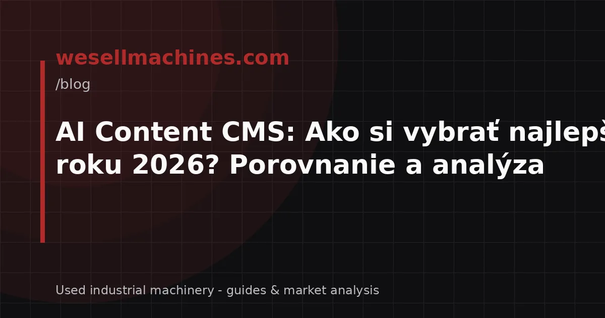 AI Content CMS: Ako si vybrať najlepší v roku 2026? Porovnanie a analýza