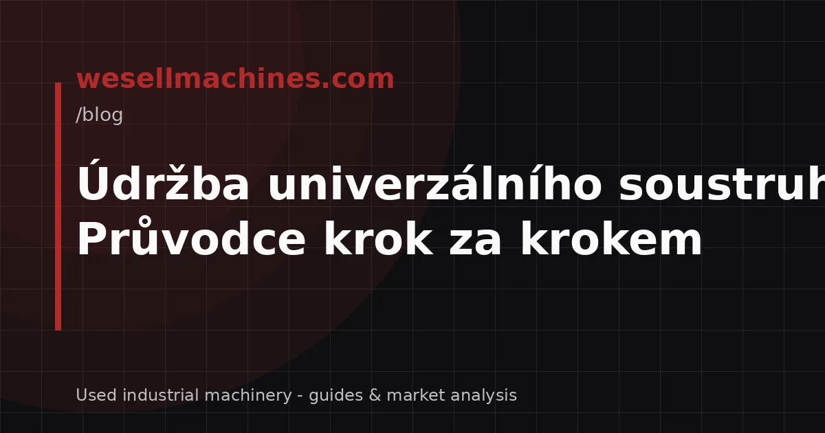 Údržba univerzálního soustruhu: Průvodce krok za krokem