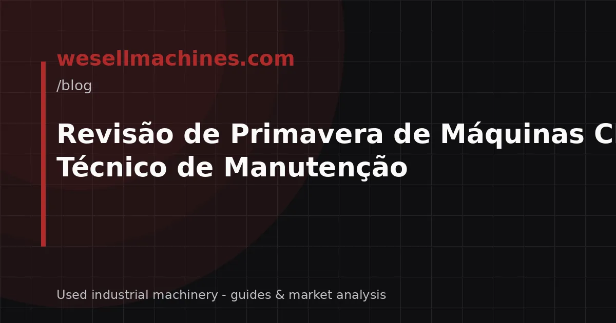 Revisão de Primavera de Máquinas CNC: Guia Técnico de Manutenção